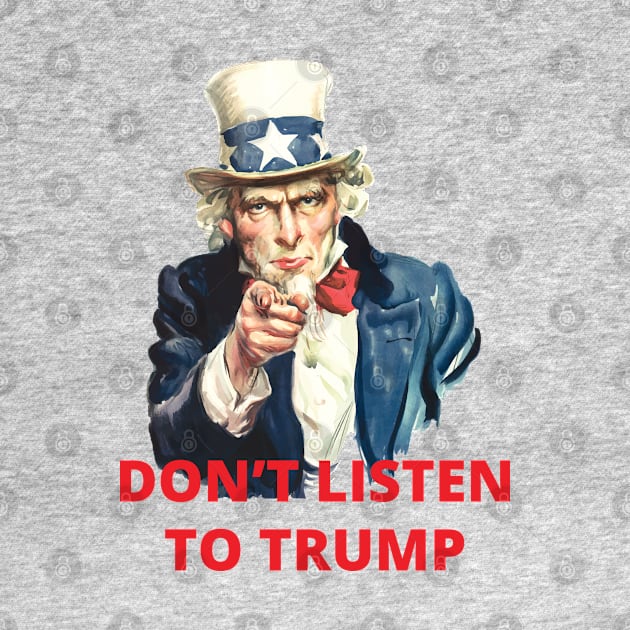 Don't listen to trump by grafart